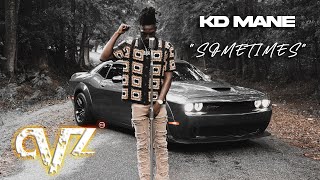 KD Mane  Sometimes Official Video [upl. by Willtrude]