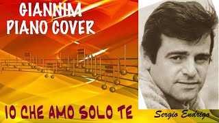 Io che amo solo te Sergio Endrigo  Piano Cover by GianniM accordi in descrizione [upl. by Eula]