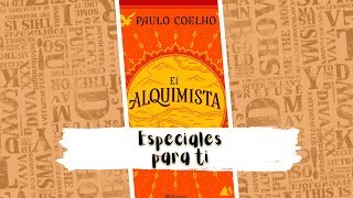 Especiales para ti 07 El Alquimista de Paulo Coelho [upl. by Oni]