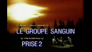 Le Groupe Sanguin  Prise 2 1990 [upl. by Oraneg]