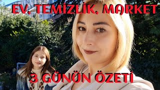 EV İŞİ 🧹🪣 MARKET ALIŞVERİŞİ 🛍 3 GÜNÜN ÖZETİ [upl. by Alhak]