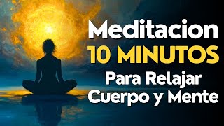 Meditacion GUIADA 10 MINUTOS para RELAJAR CUERPO y Mente 🕊️ [upl. by Todd]