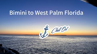 Sailing Bimini Bahamas to West Palm Beach Sailing Chill Out Ep 20 [upl. by Htial]