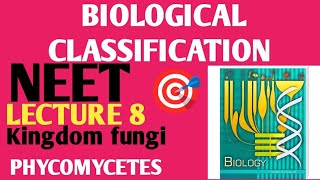 BIOLOGICAL CLASSIFICATION KINGDOM FUNGI  PHYCOMYCETES LECTURE 8 Ncert 11 [upl. by Tullus415]