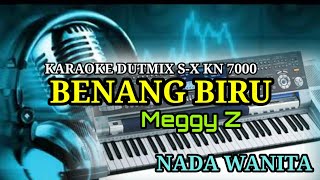 BENANG BIRU  MEGGY Z  NADA WANITA  KARAOKE REMIX KN 7000 [upl. by Joashus536]