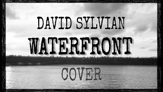 WATERFRONT DAVID SYLVIAN COVER [upl. by Studley897]