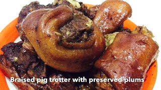 Chinese Braised PIG TROTTER With PRESERVED PLUMS [upl. by Eenaej]