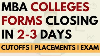 Important MBA colleges forms closing in next 23 days  Placements Exam accepted Cutoffs [upl. by Ziana]