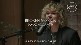 Broken Vessels Amazing Grace Church Online  Hillsong Worship [upl. by Eesyak]