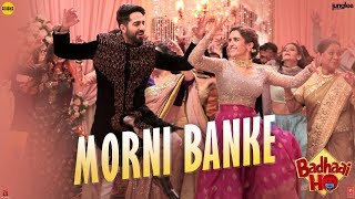 Guru Randhawa Morni Banke Video  Badhaai Ho  Tanishk Bagchi  Neha Kakkar  Ayushmann K Sanya M [upl. by Wilone]