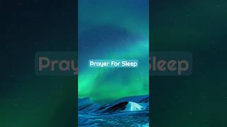 Prayer For Sleep  Bedtime Prayer To Help You Sleep In Gods Presence  Prayer Before Sleep [upl. by Ateloj]