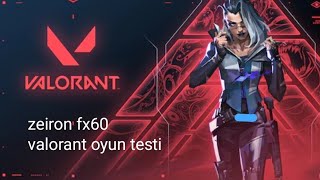 zeiron fx60 valorant oyun testi [upl. by Yemac446]