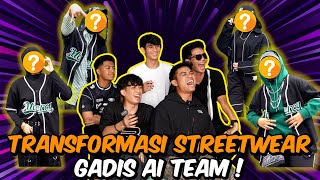 TRANSFORMASI STREETWEAR GADIS AI TEAM [upl. by Anomis]