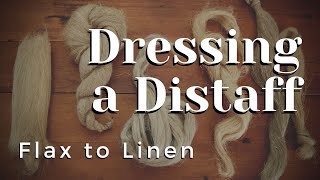 How to dress a distaff with flax for handspinning linen yarn [upl. by Simmons]