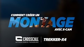 TUTO COMMENT CRÉER UN MONTAGE AVEC XCAM by CROSSCALL I TREKKERX4 [upl. by Haral]