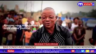 MUSIQUE FOLKLORIQUE DE BAS CONGO AVEC MANENO SUIVEZ SUR MARICHA PRO TV [upl. by Gnuhp756]