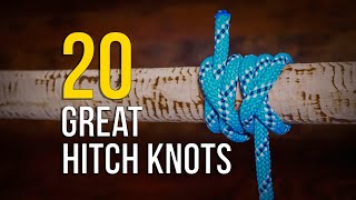 20 ESSENTIAL Hitch Knots  How to Tie a Hitch Knot [upl. by Flanigan]