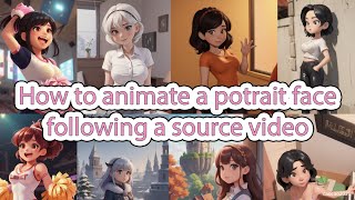 How to animate a potrait face following a source video [upl. by Warms223]