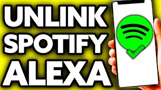 How To Unlink Spotify from Alexa Very EASY [upl. by Lupiv]