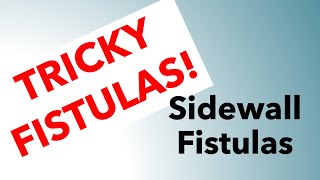 006 Sidewall Fistulas [upl. by Eicaj]