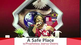 quotA Safe Placequot wProphetess Jeanya Owens [upl. by Anivle]