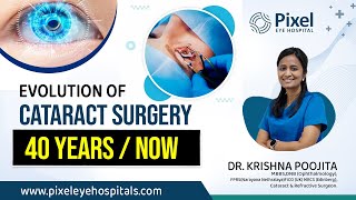 The Evolution of Cataract Surgery  Cataract surgery  Pixel eye hospital  Dr krishna Poojita [upl. by Mona265]