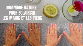 GOMMAGE NATUREL ECLAIRCISSANT POUR LES MAINS ET LES PIEDS  SIMPLE ET EFFICACE [upl. by Ynattyrb]