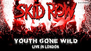 SKID ROW  Youth Gone Wild Live in London  Official Video [upl. by Ansilme596]