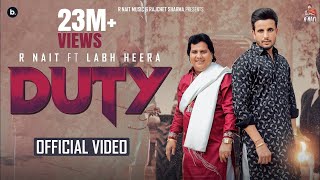 DUTY  Official Video  R Nait ft Labh Heera  MixSingh  Inder Chhajli  Bukka Jatt  Punjabi Song [upl. by Kirtap]