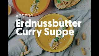 Erdnussbutter Curry Suppe vegan [upl. by Cord700]