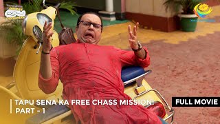 Tapu Sena Ka Free Chass Mission IFULL MOVIE PART 1ITaarak Mehta Ka Ooltah Chashmah Ep 4074 to 4077 [upl. by Tereb514]