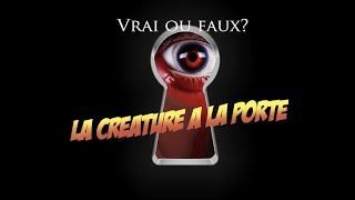 Vrai ou faux La créature derrière la porte [upl. by Hochman]