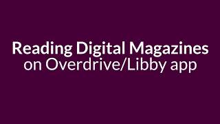 How to Access Digital Magazines Using OverdriveLibby [upl. by Erehs]