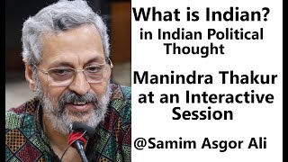 What is Indian in Indian Political Thought Manindra Thakur replies at an Interactive Session [upl. by Kneeland]