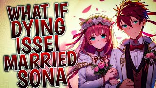 What If Dying Issei Married Sona  Part 1 [upl. by Najed]