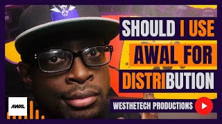 SHOULD I USE AWAL FOR MUSIC DISTRIBUTION  MUSIC INDUSTRY TIPS [upl. by Rafa]