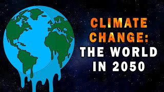 CLIMATE CHANGE THE WORLD IN 2050 [upl. by Ries]