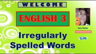 English 3 Quarter 4 Week 7 Irregularly Spelled Words [upl. by Jos215]