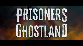 PRISONERS OF THE GHOSTLAND  Official Trailer [upl. by Aenaj]