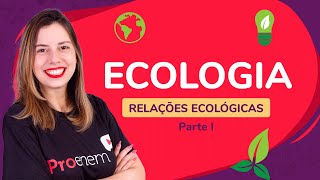 ECOLOGIA relações ecológicas  parte 1  ProEnem [upl. by Ayekehs]