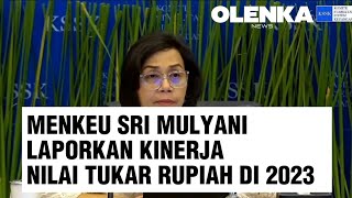 Menkeu Sri Mulyani Laporkan Kinerja Nilai Tukar Rupiah di 2023 srimulyani nilaitukarrupiah rupiah [upl. by Billie]