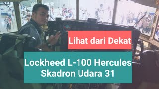 Intip dari Dekat Lockheed L100 30 Hercules Skadron Udara 31 TNI AU [upl. by Eelirrem]