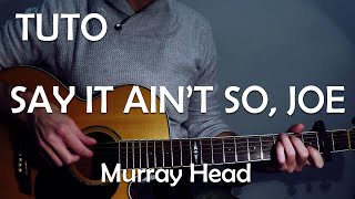 TUTO GUITARE FACILE  Say it aint so Joe  Murray Head [upl. by Vedette]