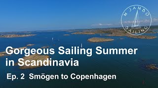 Gorgeous Sailing Summer in Scandinavia Ep 2 Smögen to Copenhagen [upl. by Fons]