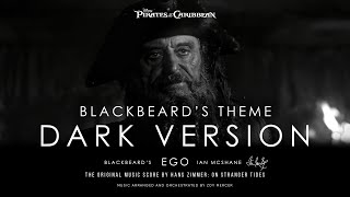 Blackbeard Theme Song  Dark Version  Epic Antagonist Soundtrack Pirates Of The Caribbean [upl. by Debbra]