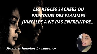 LES REGLES SACREES DU PARCOURS DES FLAMMES JUMELLES A NE PAS ENFREINDRE [upl. by Obadias]