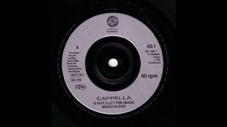 Cappella – U Got 2 Let The Music Brescia Edit [upl. by Woothen]