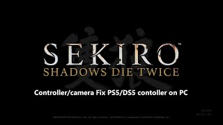 Sekiro  ControllerCamera Fix  PS5 controller DualShock 5 on PC [upl. by Capwell]