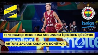 FENERBAHÇE BEKO’DA TRANSFER ÇIKMAZI  ARTURS ZAGARS TAKIMA DÖNÜYOR MU [upl. by Favin383]