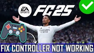 How to Fix Controller Not WorkingDetected Properly in EA FC 25 PC  SteamEA APP Overlay Issue 🎮 [upl. by Oirom508]